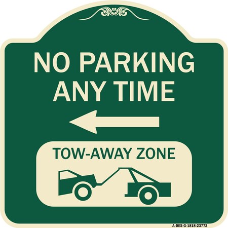 Signmission No Parking Anytime Tow-Away Zone W/ Left Arrow Heavy-Gauge Aluminum Sign, 18" x 18", G-1818-23772 A-DES-G-1818-23772